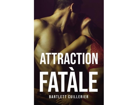 Livro Attraction Fatàle de Bartlett Cuillerier (Inglês)