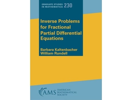Livro Inverse Problems for Fractional Partial Differential Equations de Barbara Kaltenbacher e William Rundell (Inglês)