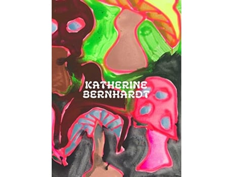 Livro Katherine Bernhardt Why is a mushroom growing in my shower? de Katherine Bernhardt e Suzanne Hudson (Inglês - Capa Dura)