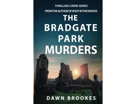Livro The Bradgate Park Murders De Dawn Brookes (inglês - Capa Dura)