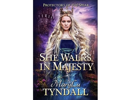 Livro She Walks in Majesty Protectors of the Spear de MaryLu Tyndall (Inglês)