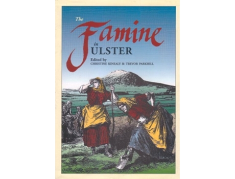 Livro The Famine in Ulster de Trevor Parkhill e Christine Kinealy (Inglês)