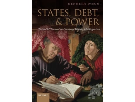 Livro States, Debt, and Power: 'Saints' and 'Sinners' in European History and Integration de Kenneth Dyson (Inglês)