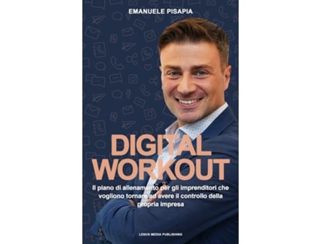 Livro Digital Workout: Il piano di allenamento per imprenditori che vogliono riprendere il controllo della propria azienda de Emanuele Pisapia ( Inglês )