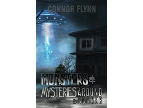 Livro Monsters and Mysteries Around the Corner de Connor Flynn (Inglês)