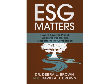 Livro Esg Matters How To Save The Planet, Empower People, And Outperform The Competition De David Brown (inglês - Capa Dura)