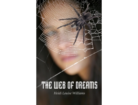 Livro The Web Of Dreams De Heidi Louise Williams (inglês)