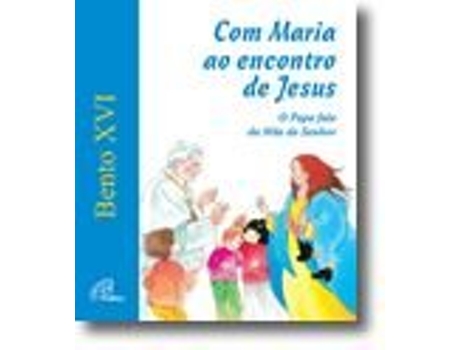 Com Maria ao encontro de Jesus
