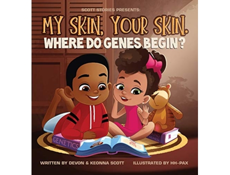Livro My skin, Your Skin. Where do genes begin? de Devon Scott e Keonna Scott (Inglês - Capa Dura)