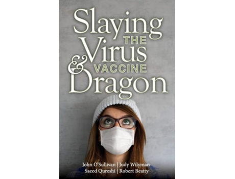 Livro Slaying the Virus and Vaccine Dragon de Saeed Qureshi, Judy Wilyman et al. (Inglês)