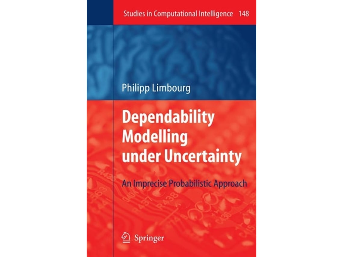 Livro Dependability Modelling Under Uncertainty De Philipp Limbourg (inglês)
