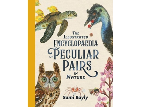 Livro The Illustrated Encyclopaedia of Peculiar Pairs in Nature de Sami Bayly (Inglês)
