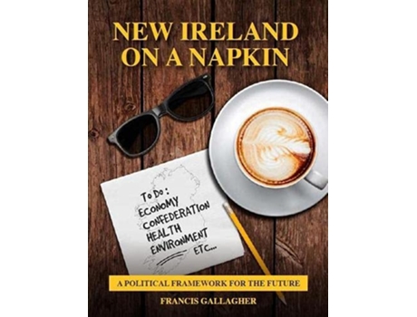Livro New Ireland On A Napkin De Francis Gallagher (inglês)