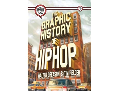 Livro The Graphic History of Hip Hop de Walter Greason (Inglês)