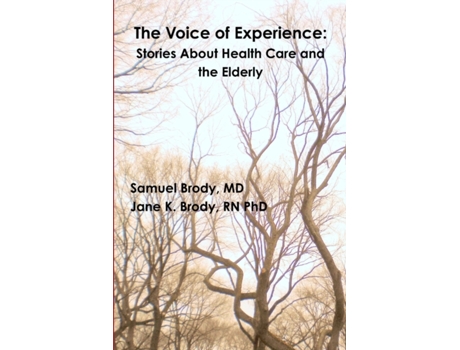 Livro The voice of experience: stories about health care and the elderly Samuel Brody (Inglês)