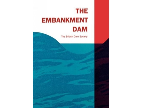 Livro The Embankment Dam The British Dam Society (Inglês)