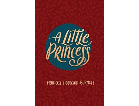 Livro A Little Princess Being The Whole Story Of Sara Crewe Now Told For The First Time De Frances Hodgson Burnett E Poetose Press (inglês)