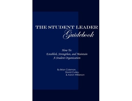 Livro The Student Leader Guidebook: How to Establish, Strengthen, and Maintain a Student Organization ESANi Books (Inglês)
