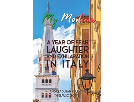 Livro My Modena A Year of Fear Laughter and Exhilaration in Italy de Andrea Susan Valentine Gelfuso Goetz (Inglês)