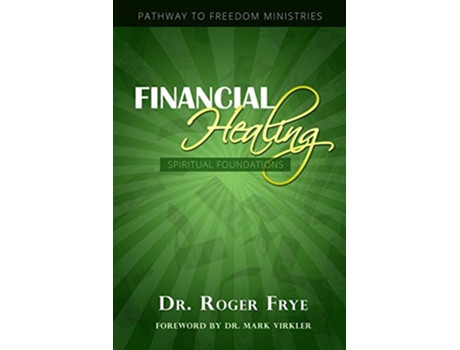Livro Financial Healing Spiritual Foundations de Dr Roger L Frye (Inglês)