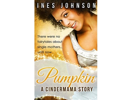 Livro Pumpkin a Cindermama Story de Ines Johnson (Inglês)