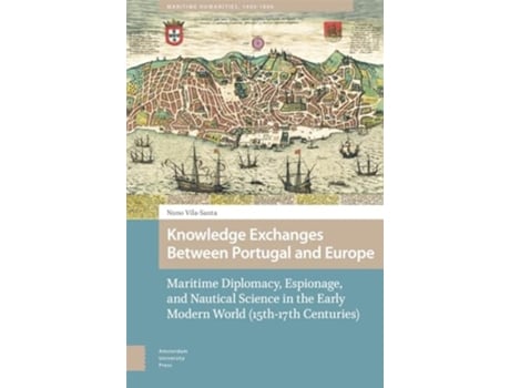 Livro Knowledge Exchanges Between Portugal and Europe de Nuno Luis Vila-Santa Braga Campos (Inglês)