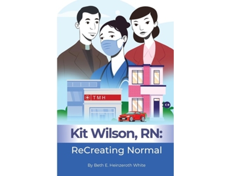 Livro Kit Wilson, RN ReCreating Normal de Beth E Heinzeroth White (Inglês)