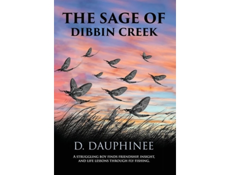 Livro The Sage of Dibbin Creek de Denis R Dauphinee (Inglês)