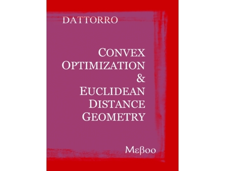 Livro Convex Optimization & Euclidean Distance Geometry Jon Dattorro (Inglês)