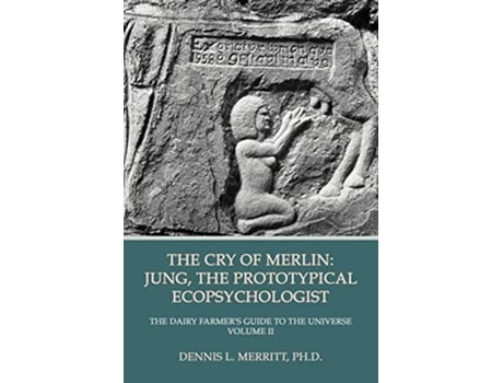 Livro The Cry of Merlin Jung the Prototypical Ecopsychologist de Dennis L Merritt (Inglês)
