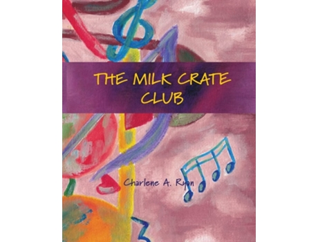 Livro The Milk Crate Club De Charlene A Ryan (inglês)