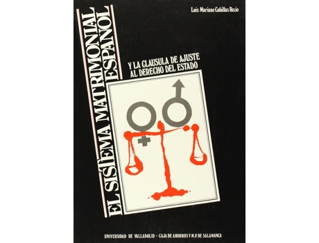 Livro Sistema Matrimonial Español Y La Cláusula De Ajuste Al Derecho Del Estado, El de Luis Mariano Cubillas Recio (Espanhol)
