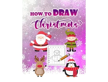 Livro How To Draw Christmas For Kids De Alice Boyle (inglês)