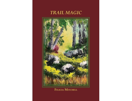 Livro Trail Magic de Felicia Mitchell (Inglês)