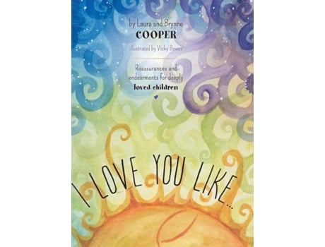 Livro I love you like Reassurances and endearments for deeply loved children de Laura Cooper (Inglês)