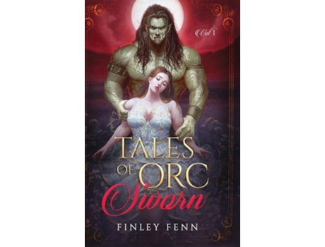 Livro Tales of Orc Sworn A Monster Romance Story Collection de Finley Fenn (Inglês - Capa Dura)