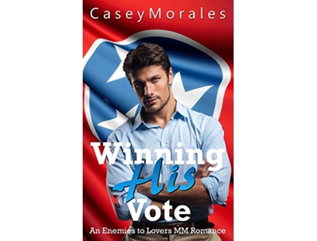 Livro Winning His Vote de Casey Morales (Inglês)