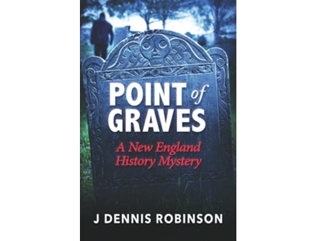 Livro Point of Graves A New England History Mystery de J Dennis Robinson (Inglês)