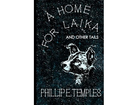 Livro A Home for Laika de Phillip E Temples (Inglês)