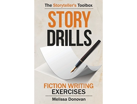 Livro Story Drills Fiction Writing Exercises The Storytellers Toolbox de Melissa Donovan (Inglês)