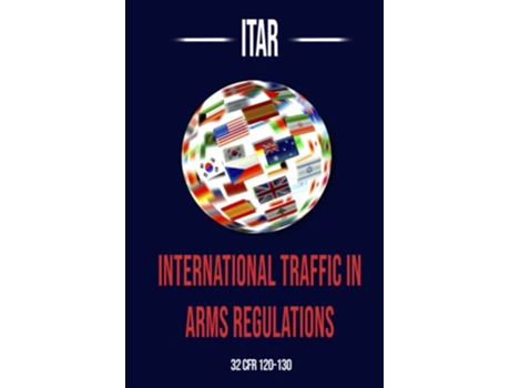 Livro ITAR International Traffic In Arms Regulation de Department of State (Inglês)