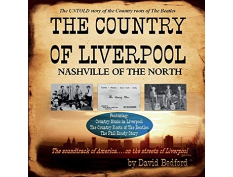 Livro The Country Of Liverpool Nashville Of The North De David Bedford (inglês)