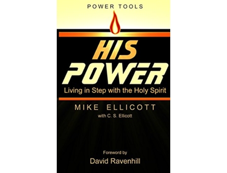 Livro His Power Living in Step With the Holy Spirit de Mike Ellicott C S Ellicott (Inglês)
