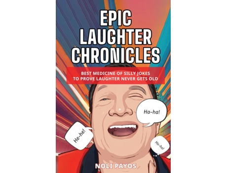 Livro EPIC LAUGHTER CHRONICLES BEST MEDICINE OF SILLY JOKES TO PROVE LAUGHTER NEVER GETS OLD de NOLI V PAYOS (Inglês)