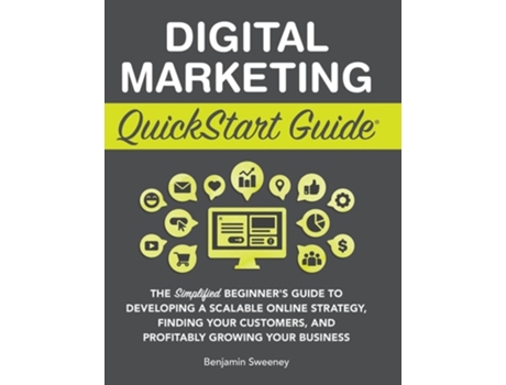Livro Digital Marketing QuickStart Guide de Benjamin Sweeney (Inglês - Capa Dura)