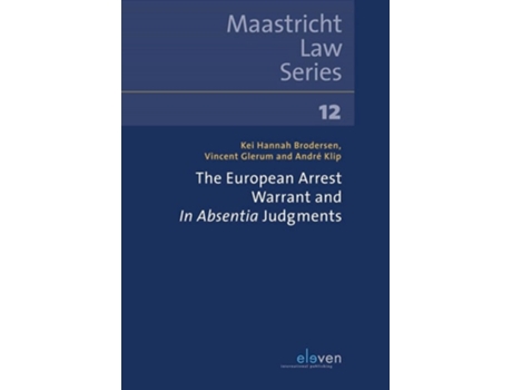 Livro The European Arrest Warrant And In Absentia Judgments De Kei Hannah Brodersen, Vincent Glerum Et Al. (inglês)