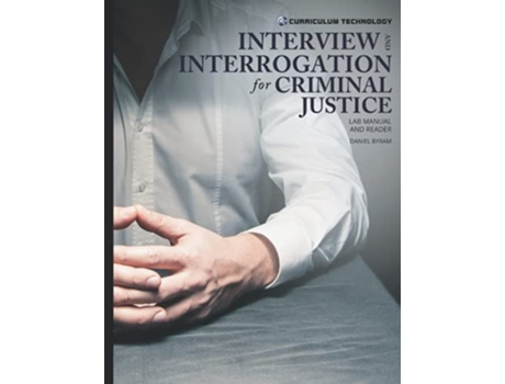 Livro Interview and Interrogation for Criminal Justice de Daniel Byram (Inglês)