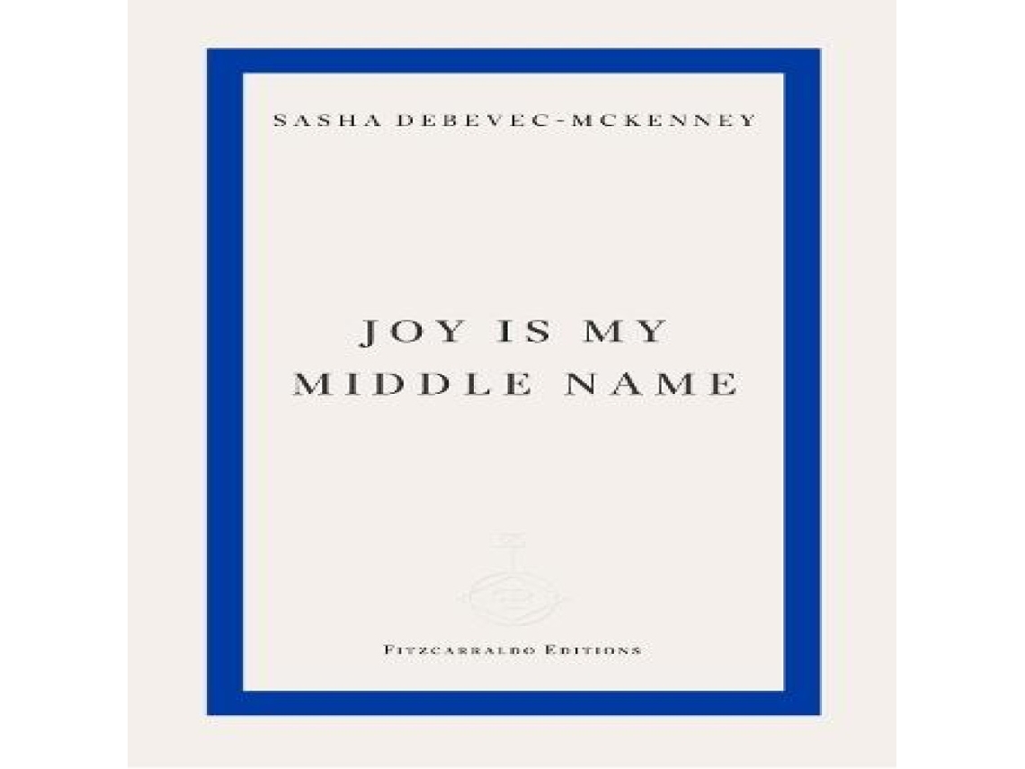 Livro Joy Is My Middle Name de Sasha Debevec-McKenney (Inglês)