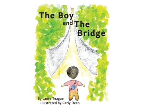 Livro The Boy And The Bridge De Laura Teague (inglês - Capa Dura)
