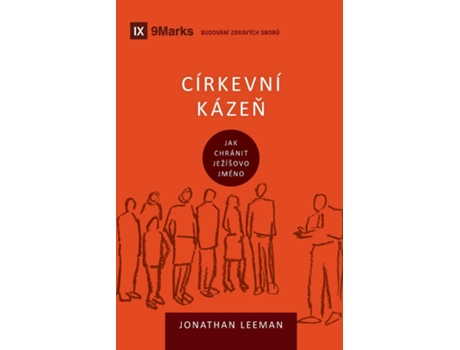 Livro Church Discipline / Církevní Kázen How The Church Protects The Name Of Jesus / Jak Chránit Ježíšovo Jméno De Jonathan Leeman (inglês)